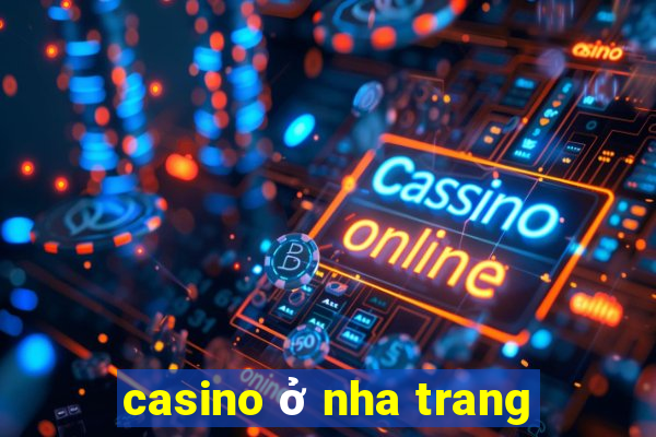 casino ở nha trang