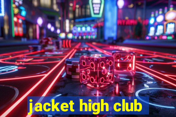 jacket high club