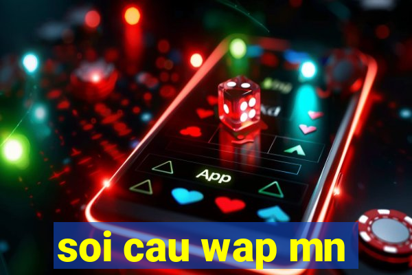 soi cau wap mn