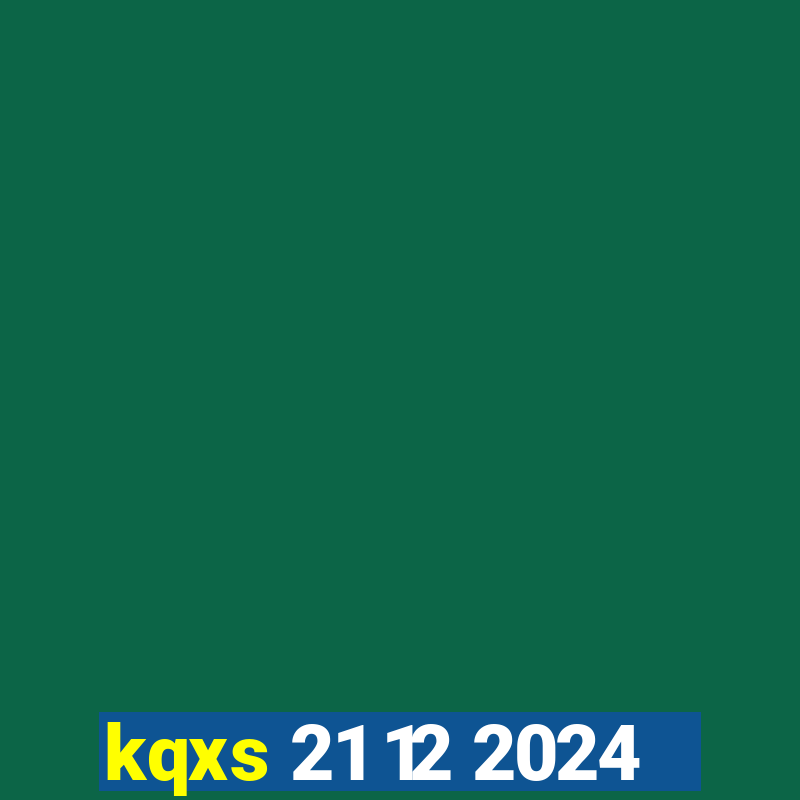 kqxs 21 12 2024