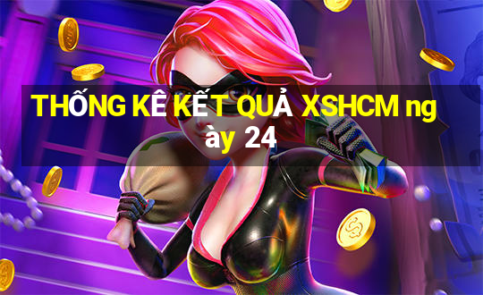 THỐNG KÊ KẾT QUẢ XSHCM ngày 24