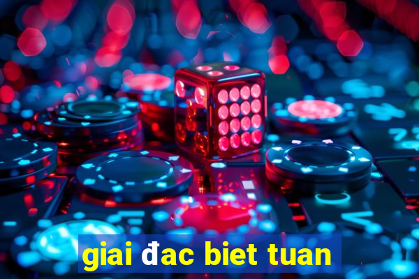 giai đac biet tuan