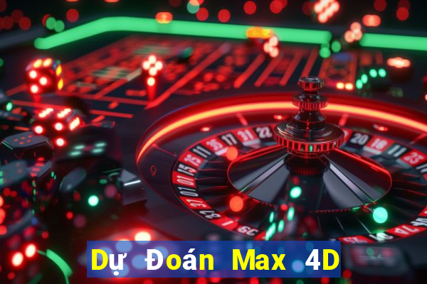 Dự Đoán Max 4D ngày 11