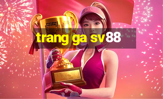 trang ga sv88