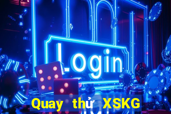 Quay thử XSKG ngày 16