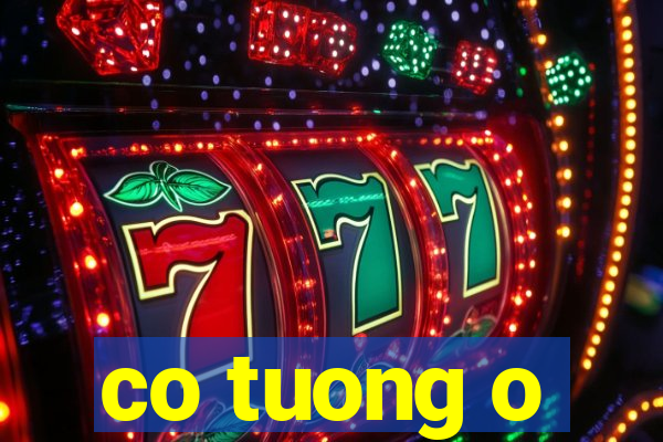 co tuong o