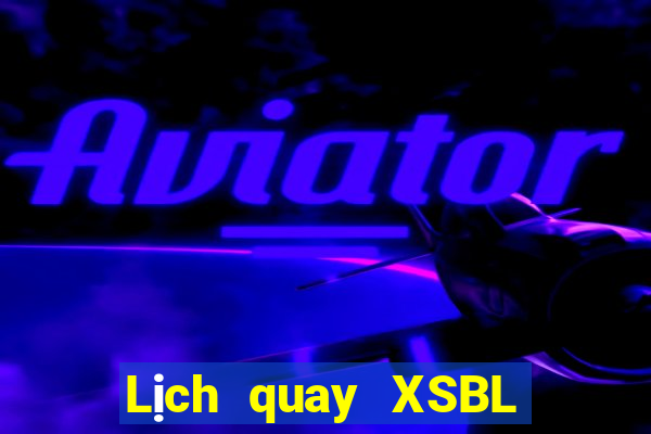 Lịch quay XSBL ngày 5