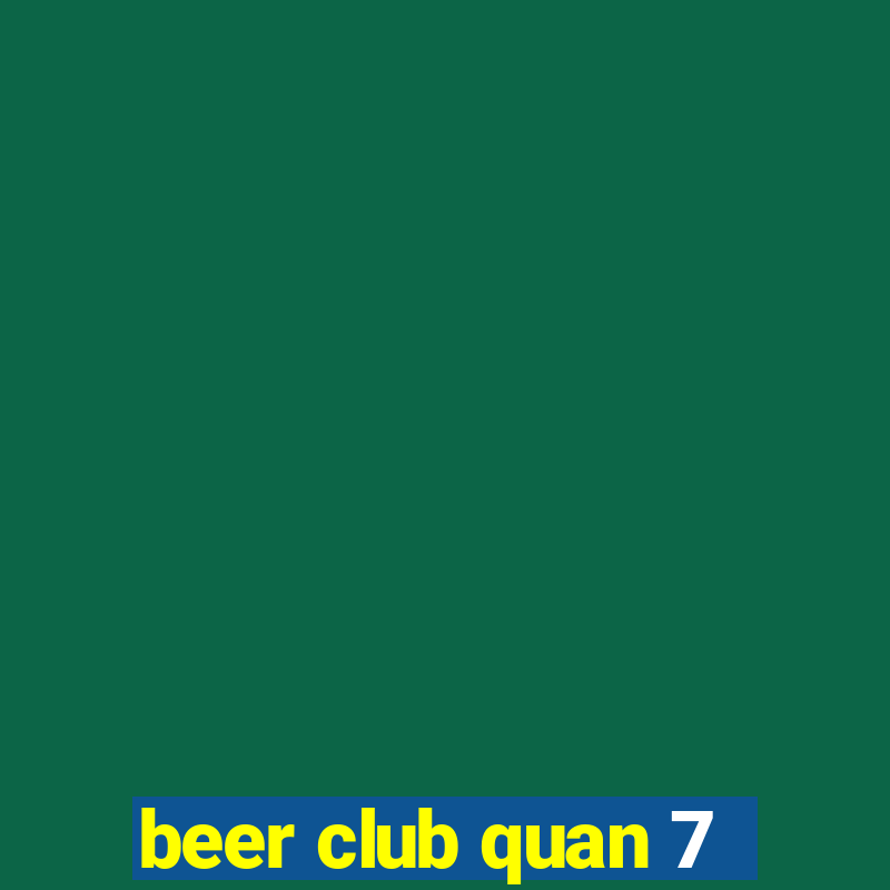 beer club quan 7