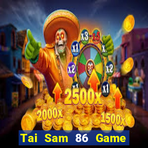 Tai Sam 86 Game Bài 6 Lá