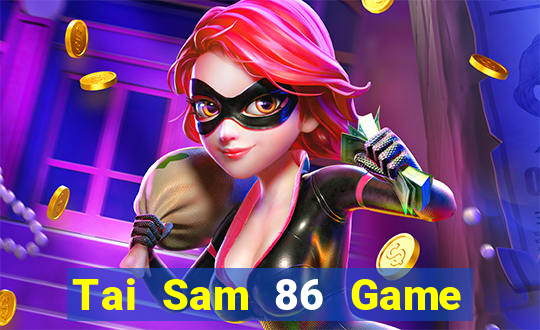 Tai Sam 86 Game Bài 6 Lá