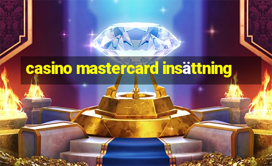 casino mastercard insättning