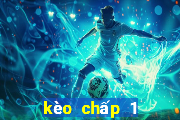 kèo chấp 1 trái 1 4 là sao