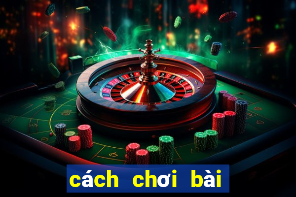 cách chơi bài chiến binh