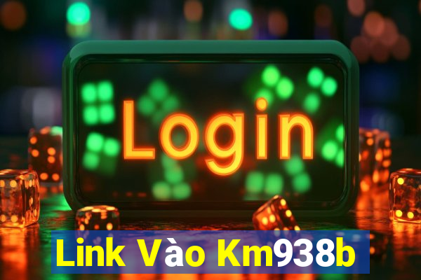 Link Vào Km938b