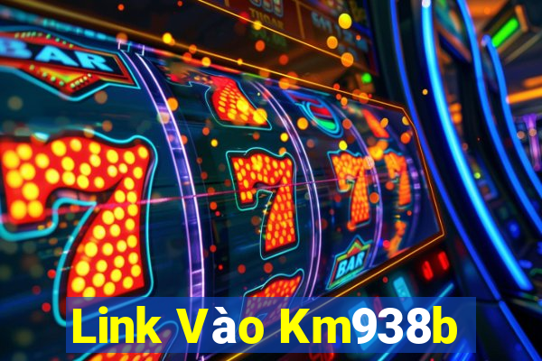 Link Vào Km938b