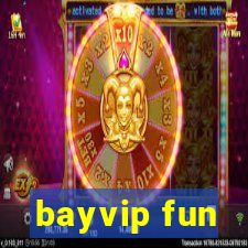 bayvip fun