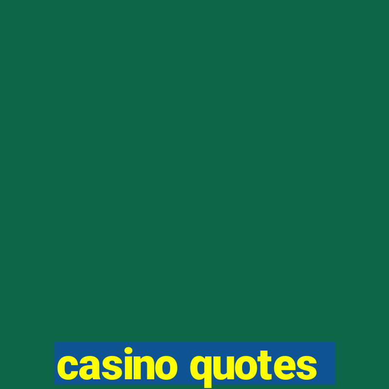 casino quotes