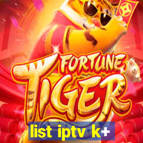 list iptv k+