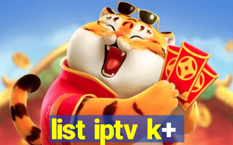 list iptv k+