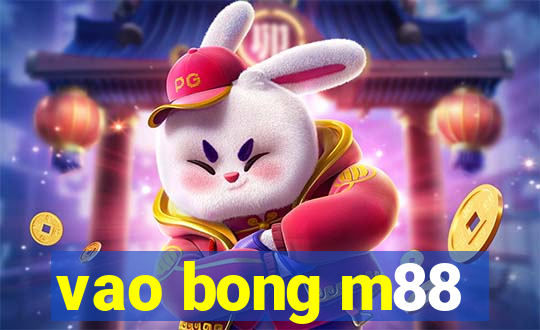 vao bong m88