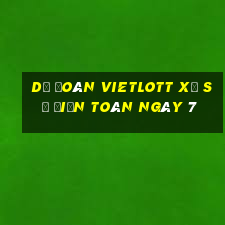 Dự Đoán vietlott xổ Số Điện Toán ngày 7