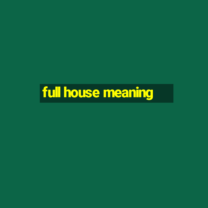 full house meaning