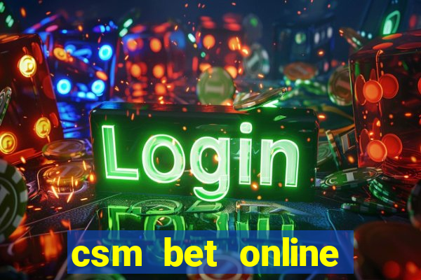 csm bet online casino live