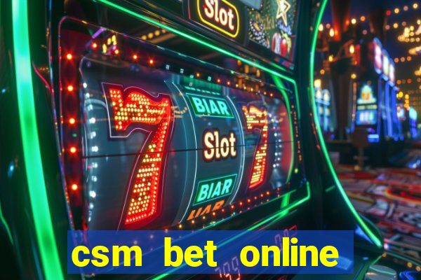 csm bet online casino live