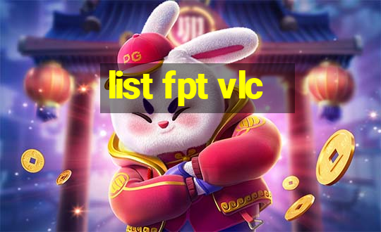 list fpt vlc