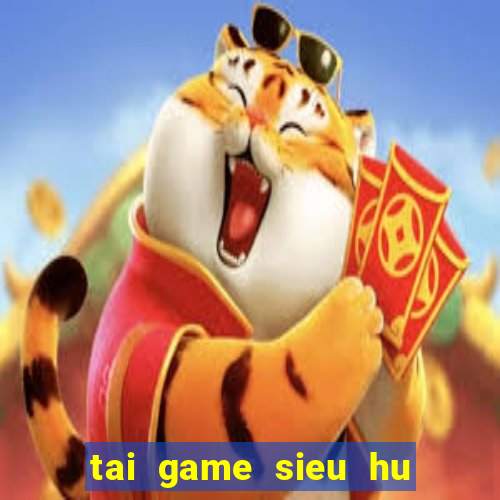 tai game sieu hu vip ios