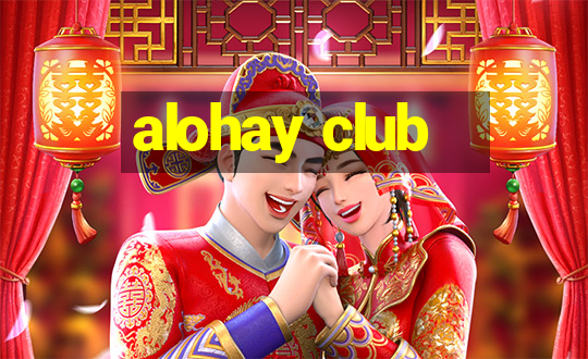 alohay club