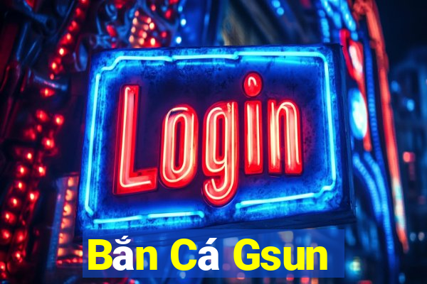 Bắn Cá Gsun