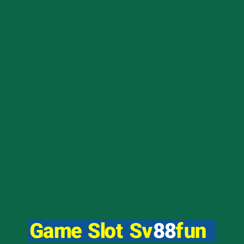 Game Slot Sv88fun