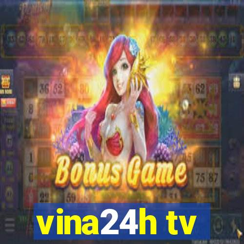 vina24h tv