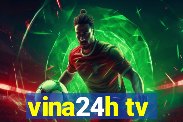 vina24h tv