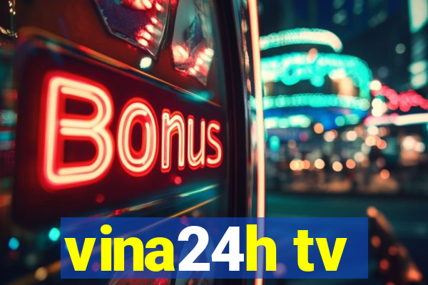 vina24h tv