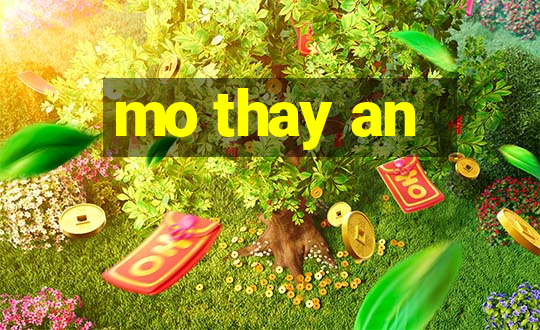 mo thay an