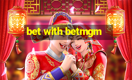 bet with betmgm