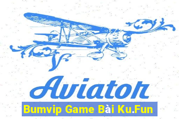 Bumvip Game Bài Ku.Fun