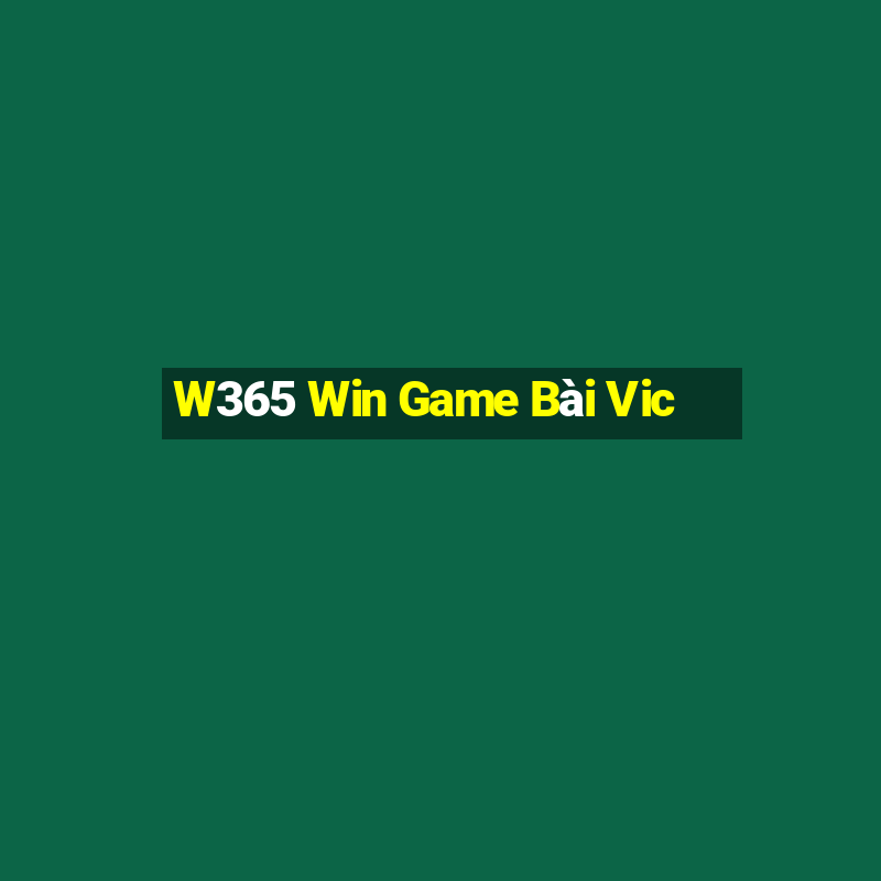 W365 Win Game Bài Vic