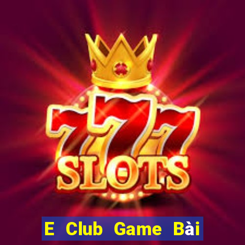 E Club Game Bài Xì Lát