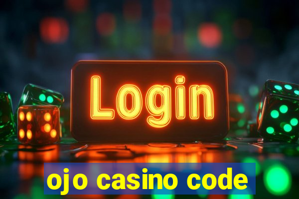 ojo casino code