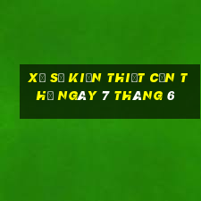 xổ số kiến thiết cần thơ ngày 7 tháng 6