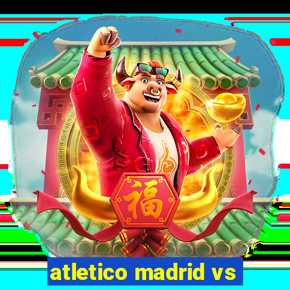 atletico madrid vs