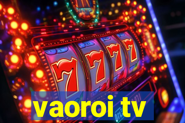 vaoroi tv