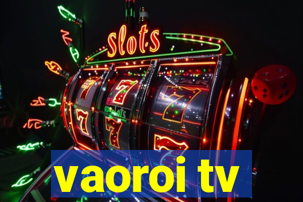 vaoroi tv