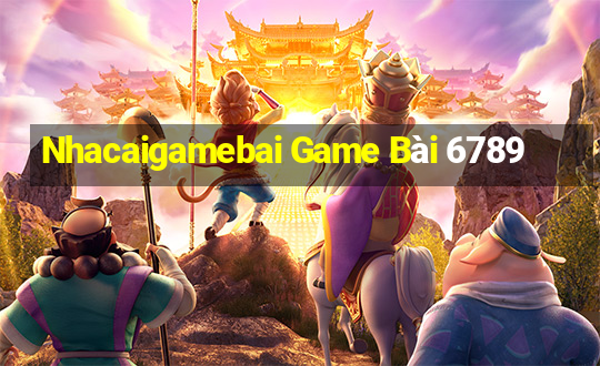 Nhacaigamebai Game Bài 6789