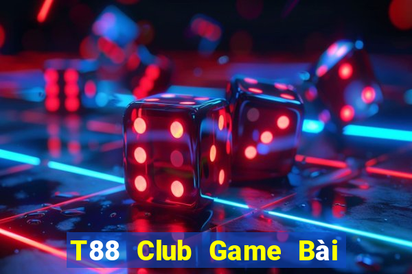 T88 Club Game Bài Xóc Đĩa