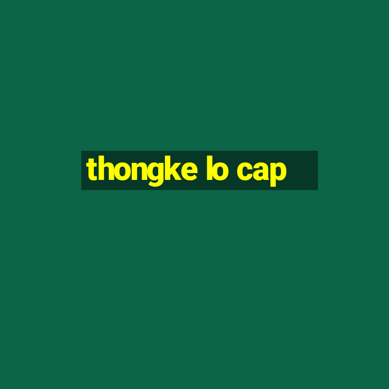 thongke lo cap