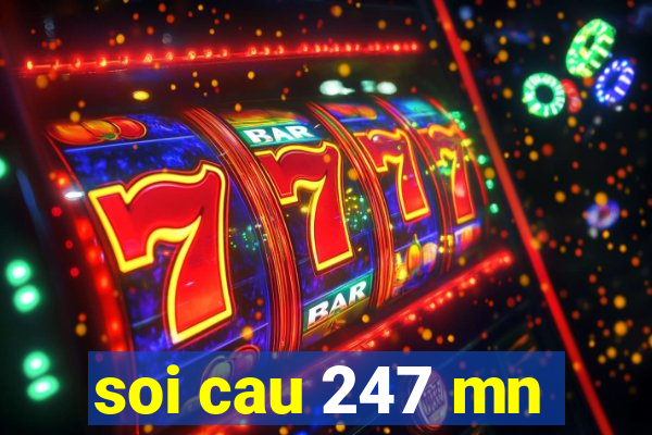 soi cau 247 mn